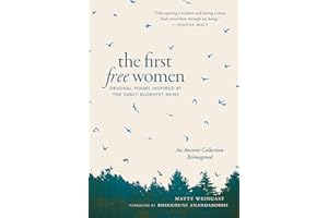 The First Free Women: Original Poems Inspired by the Early Buddhist Nuns