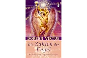 Die Zahlen der Engel: Handbuch der Engel-Numerologie | Das ausführliche Handbuch zu Doreen Virtues "Numerologie der Engel" (0)