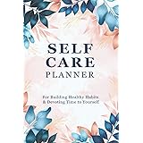 Self Care Planner: A Self Care Journal to Develop Positive Thinking and Stay Healthy, Mental Health Journal, Habits Tracker a