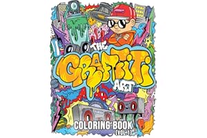 The Graffiti Art Coloring Book (Vol.1): Cool Graffiti Art Coloring Book for Adults and Teens With 40 Original Street Art Drawings, Graffiti Letters, Fonts, Characters, and Much More!