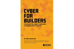 Cyber for Builders: The Essential Guide to Building a Cybersecurity Startup