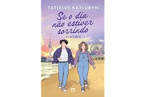 Se o dia não estiver sorrindo