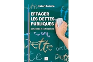 EFFACER LES DETTES PUBLIQUES c'est possible et c'est nécessaire