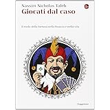 Giocati dal caso. Il ruolo della fortuna nella finanza e nella vita