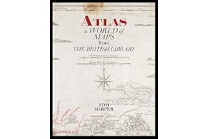 Atlas: A World of Maps from the The British Library (new edition): A World of Maps from the British Library