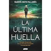 La &uacute;ltima huella: Un thriller impredecible, fren&eacute;tico y de lectura compulsiva (Crimen y misterio)