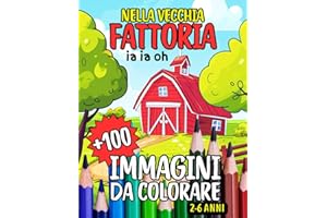 NELLA VECCHIA FATTORIA IMMAGINI DA COLORARE: Esplora, Colora e Divertiti tra gli Animali della Fattoria! Un Libro da Colorare Magico per Piccoli Artisti!