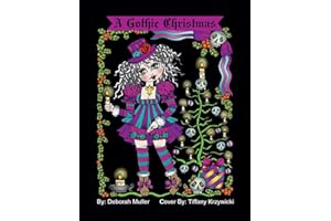 A Gothic Christmas: A Gothic Christmas Coloring Book. Whimsical Christmas Girls in a Gothic style. By Artist Deborah Muller.