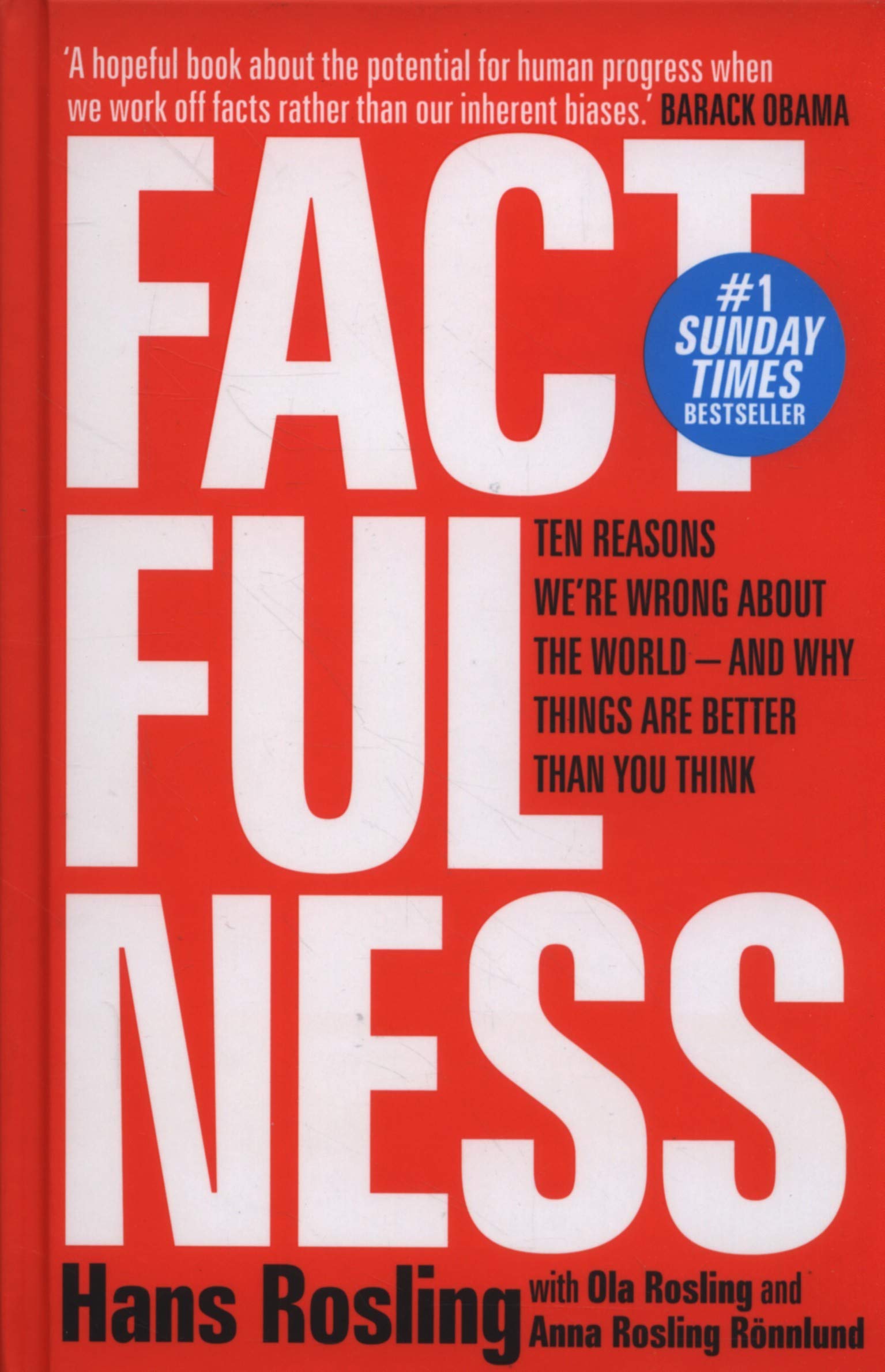 Factfulness: Ten Reasons We'Re Wrong About The World - And Why Things Are Better Than You Think
