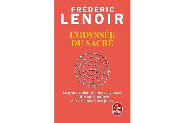 L'Odyssée du sacré: La grande histoire des croyances et des spiritualités des origines à nos jours