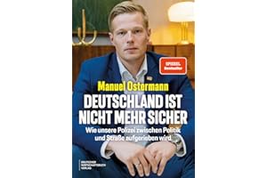 Deutschland ist nicht mehr sicher: Wie unsere Polizei zwischen Politik und Straße aufgerieben wird.