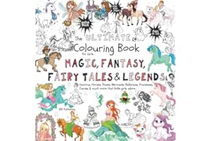 The Ultimate Colouring Book for Girls – Magic, Fantasy, Fairy Tales & Legends: Unicorn, Horse, Mermaid, Ballerina, Princess, Fairy, Pony for Children ... book +100 pages (The Ultimate Books Series)