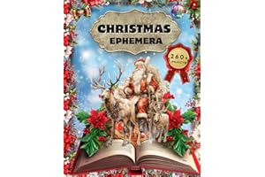 Christmas Ephemera Book: High Quality Images Of Santa Claus and Elk For Paper Crafts, Scrapbooking, Mixed Media, Junk Journals, Decorative Art, Artist Trading Cards, and More.