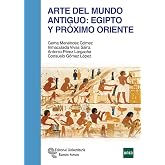 Arte del Mundo Antiguo: Egipto y Pr&oacute;ximo Oriente (Manuales)