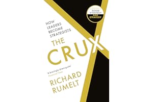 The Crux: How Leaders Become Strategists
