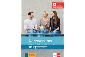 Netzwerk neu B1.2 - Hybride Ausgabe allango: Deutsch als Fremdsprache. Kurs- und Übungsbuch mit Audios und Videos inklusive Lizenzschlüssel allango (24 Monate) (Netzwerk neu: Deutsch als Fremdsprache)