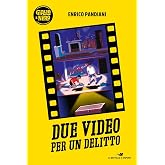 Due video per un delitto