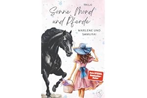 Sonne, Mond und Pferde: Marlene und Samurai (Band 1) - Pferdebuch als Geschenk für Mädchen ab 10 Jahre mit den Themen Pferdeliebe, Freundschaft, Verliebtheit & Geheimnisse