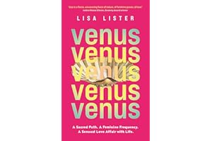 Venus: A Sacred Path. a Feminine Frequency. a Sensual Love Affair with Life.