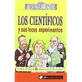 Los CIENT&Iacute;FICOS y sus locos experimentos: 2 (Terriblemente Famosos)