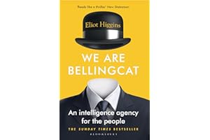 We Are Bellingcat: An Intelligence Agency for the People