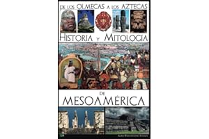 De los olmecas a los aztecas. Historia y Mitología de Mesoamérica
