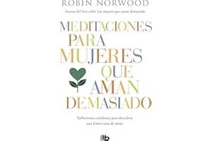 Meditaciones para mujeres que aman demasiado (No ficción)