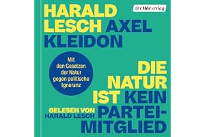 Die Natur ist kein Parteimitglied: Mit den Gesetzen der Physik gegen politische Ignoranz