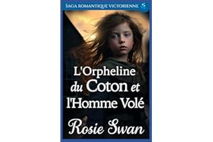 L'Orpheline du Coton et l'Homme Volé: Saga romantique victorienne