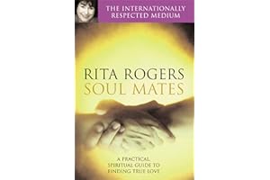 Soul Mates: A Practical and Spiritual Guide to Finding True Love