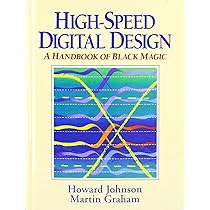 High-Speed Signal Propagation: Advanced Black Magic : Johnson