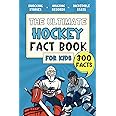The Ultimate Hockey Fact Book For Kids: 300 Fun, Educational and Surprising Ice Hockey Facts For Young Children
