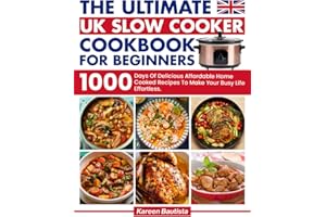 The Ultimate Uk Slow Cooker Cookbook For Beginners: 1000 Days Of Vibrant and Affordable Recipes To Make Your Busy Life Effortless｜Full Color Picture Premium Edition
