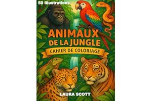 Les Animaux de la Jungle - Livre de coloriage pour enfants dès 4 ans: 50 dessins détaillés à colorier - Collection Laura Scott