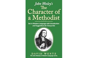John Wesley's The Character of a Methodist: Set in Modern Language with Introduction and Suggestions for Group Use (John Wesley in Modern Language)