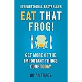 Eat That Frog!: Get More Of The Important Things Done Today