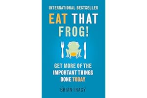 Eat That Frog!: Get More Of The Important Things Done Today: The international bestseller - build habits, manage your time and get more of the important things done today!