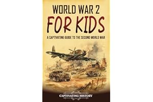 World War 2 for Kids: A Captivating Guide to the Second World War (History for Children)