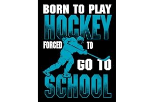 Born To Play Hockey Forced To Go To School: Blank Lined Journal Notebook, 108 Pages, Soft Matte Cover, 8.5 x 11