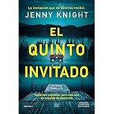 El quinto invitado. El thriller psicol&oacute;gico que arrasa en el Reino Unido. Cinco amigos, un secreto mortal y un culpable.