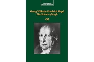 Georg Wilhelm Friedrich Hegel: The Science of Logic