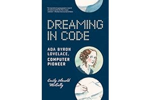 Dreaming in Code: Ada Byron Lovelace, Computer Pioneer