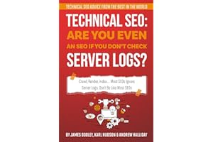Technical SEO: Are You Even an SEO If You Don’t Check Server Logs?: Crawl, Render, Index… Most SEOs Ignore Server Logs. Don’t Be Like Most SEOs
