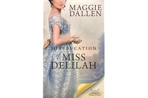 The Miseducation of Miss Delilah: A Sweet Regency Romance (School of Charm)