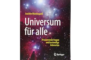 Universum für alle: 70 spannende Fragen und kurzweilige Antworten