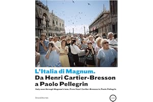 Italia di Magnum da Cartier Bresson a Paolo Pellegrin. Catalogo della mostra (Torino, 3 marzo-21 maggio 2017). Ediz. italiana e inglese: Da Henri ... From Henri Cartier-Bresson to Paolo Pellegrin