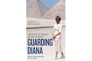 Guarding Diana - Protecting The Princess Around the World: Protecting The Princess Around The World