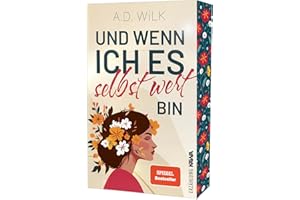 Und wenn ich es selbst wert bin: Mit wunderschönem limitierten Farbschnitt (Auf dem Weg zu mir, Band 1)