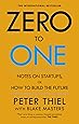 Zero to One: Notes on Start Ups, or How to Build the Future