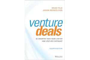 Venture Deals: Be Smarter Than Your Lawyer and Venture Capitalist